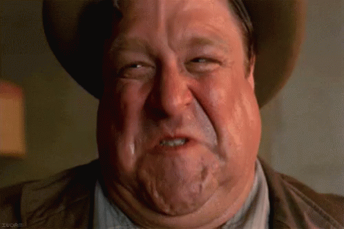 john-goodman-angry.gif.287f6942e51f2a338ff7e6c321bf76f3.gif